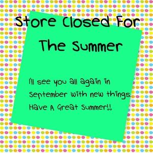 STORE CLOSED FOR SUMMER