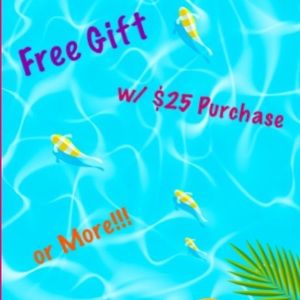 Free Surprise Gift w $25 Purchase or More!!