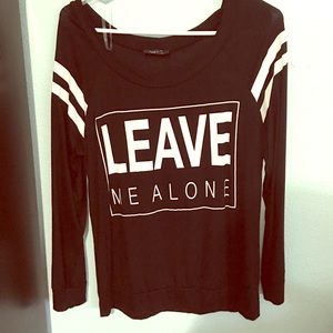 Leave me alone shirt!