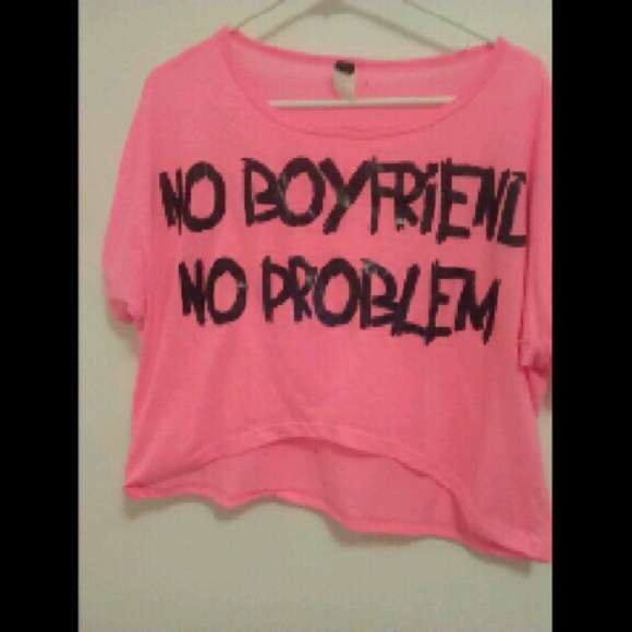 No boyfriend no problem crop top