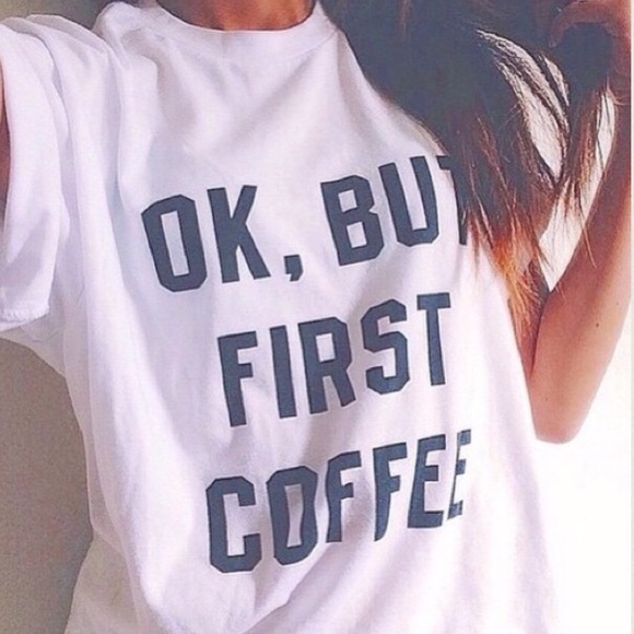 •"Ok, but coffee First" Tee• - Picture 4 of 4