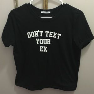 "Dont text your ex" tee