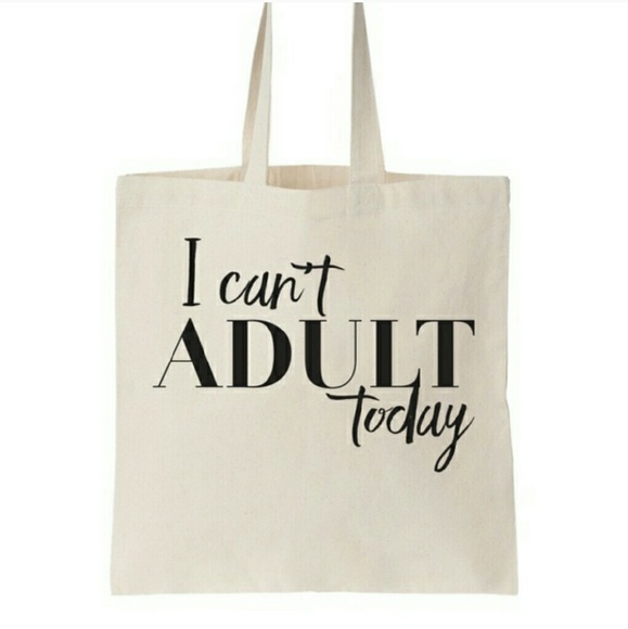 Salt Lake Clothing Handbags - 3 I Can't Adult Today Totes