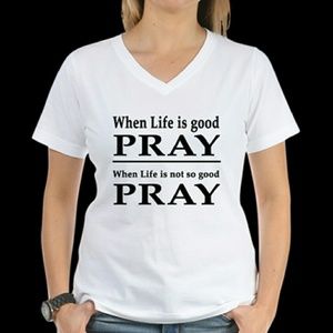 When Life Is Good Pray Tee