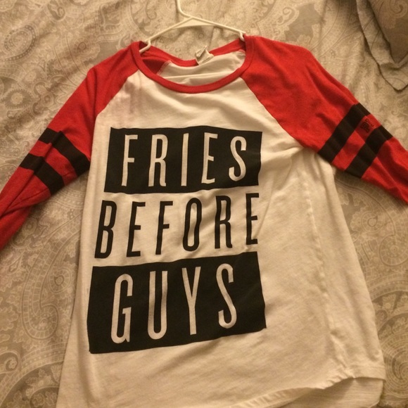 Fries before guys shirt