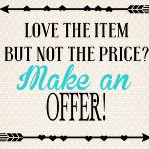 Don't be afraid to make offers!