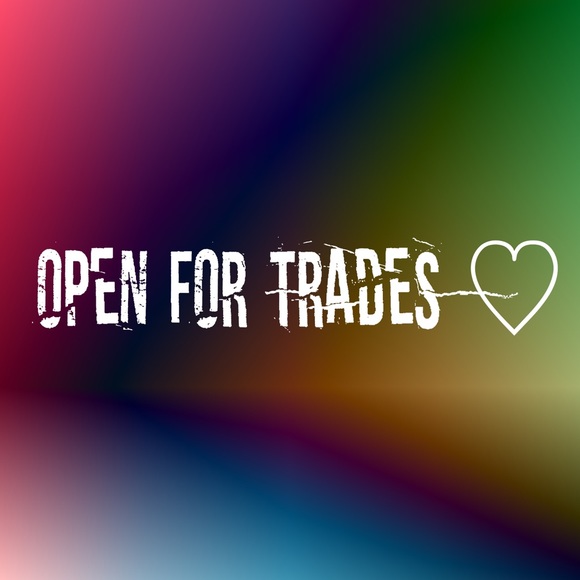 OPEN FOR TRADES :)