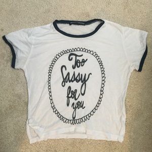 Too sassy for you crop top