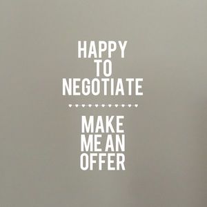 Happy to negotiate - make an offer