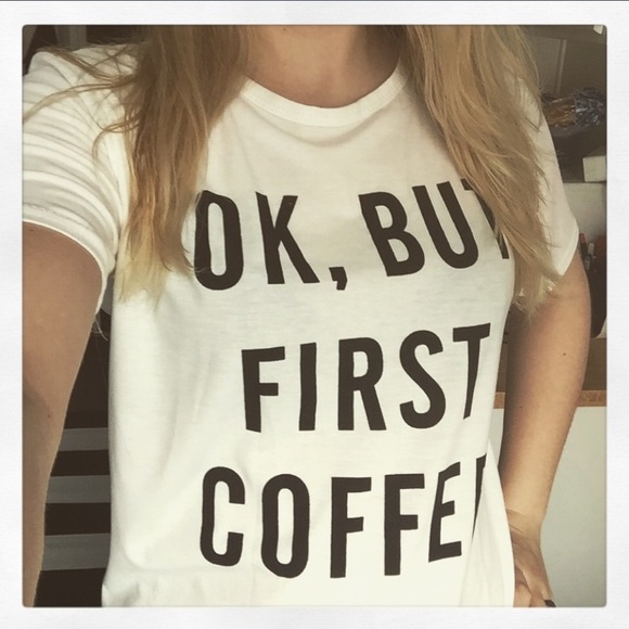 Ok, But First Coffee NWOT White comfy tee! - Picture 2 of 2
