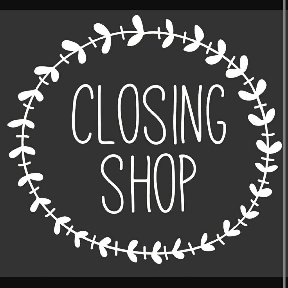 Closing shop TODAY!