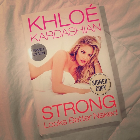 Strong Looks Better Naked by Khloé Kardashian