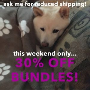 30% BUNDLE DISCOUNT - ASK FOR REDUCED SHIPPING!