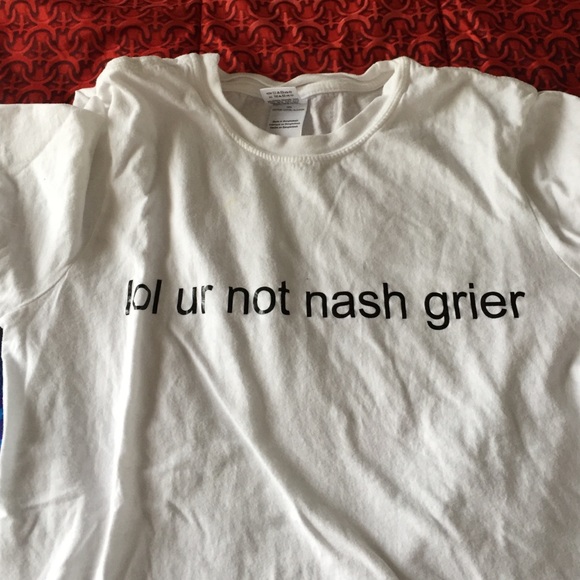 Lol ur not nash grier