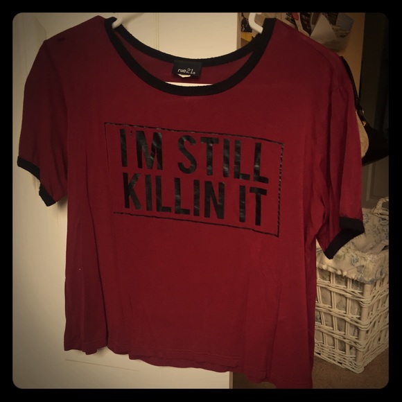 Burgundy crop top "I'm still killin it"