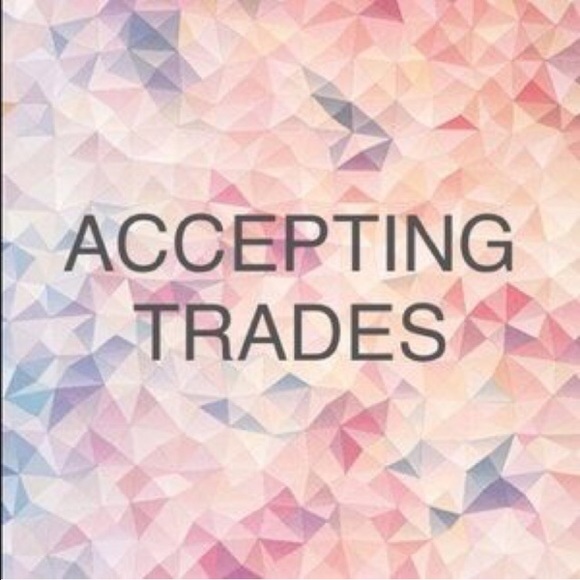 Always willing to trade!