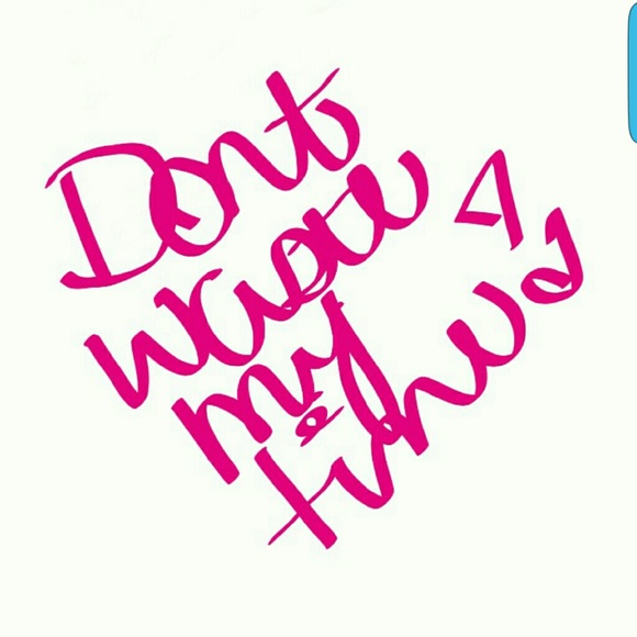 Dont waste my time