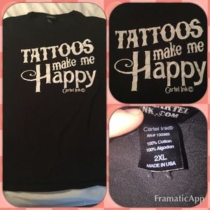= Tattoos Make Me Happy T- Shirt =