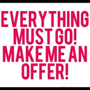 Make me an offer I will probably accept it