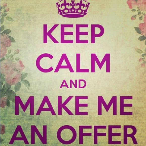 I accept most offers!