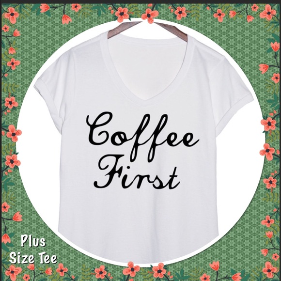 Plus Size White "Coffee First" Tee - Picture 1 of 2