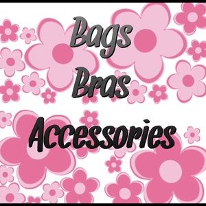 BAGS BRAS Accessories Etc