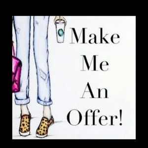 Make me a reasonable offer!