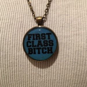 First Class B!tch Necklace