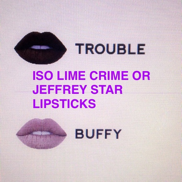 ISO JEFFREE STAR OR LIME CRIME LIPSTICKS