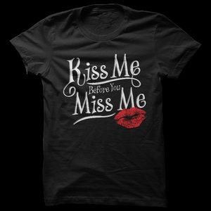 Kiss - before - you - miss - me - t-shirts