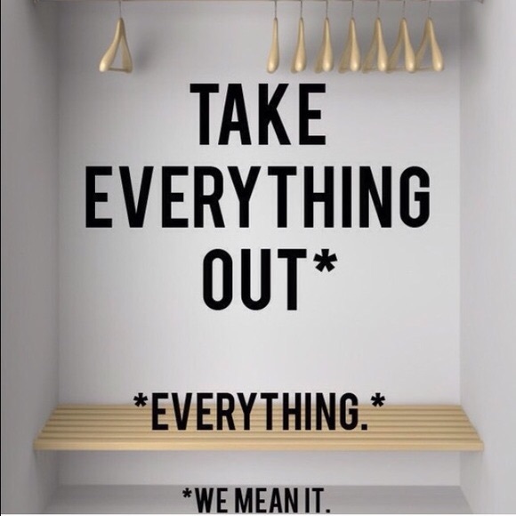 EVERYTHING NEEDS TO GO!!!