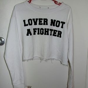Forever 21 lover not a fighter cropped sweatshirt
