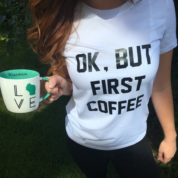 OK, BUT FIRST COFFEE T-Shirt - Picture 3 of 3