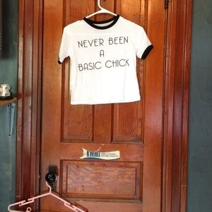 "Never been a basic chick" crop top