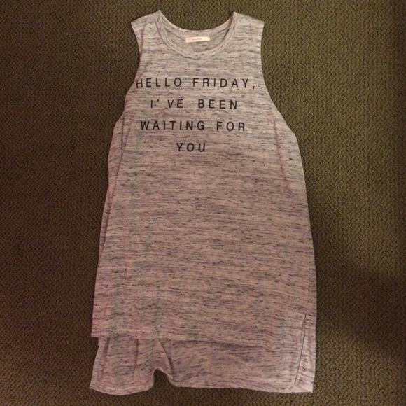 High-low tank top- "hello friday..."