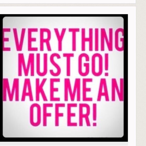 MAKE ME AN OFFER!!!!!!!