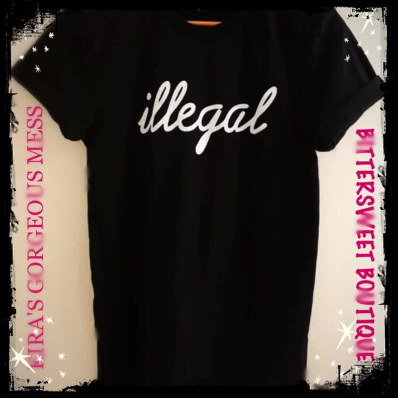 BNWT Bittersweet Boutique "ILLEGAL" TEE SO CUTE - Picture 2 of 3