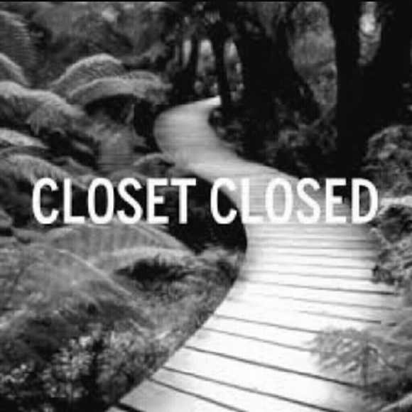 MY CLOSET IS NOW CLOSED