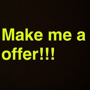 Make me a offer!!