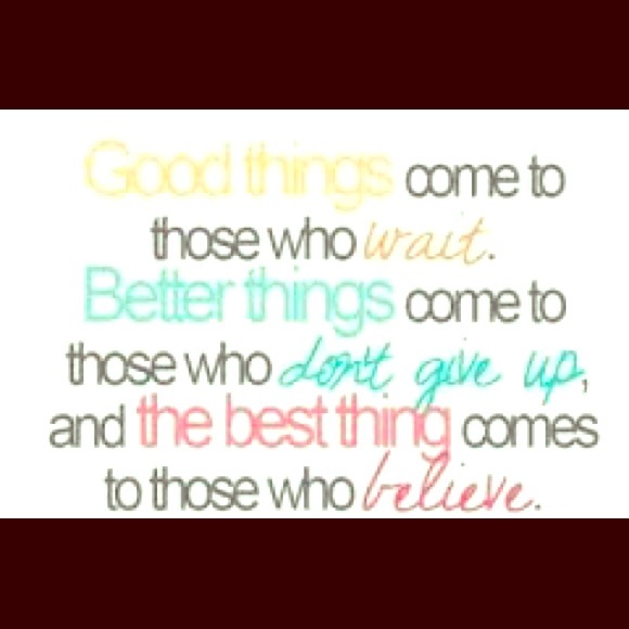 Have hope when everything is negative around you.