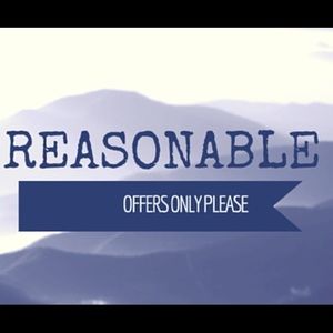 Reasonable offers only please