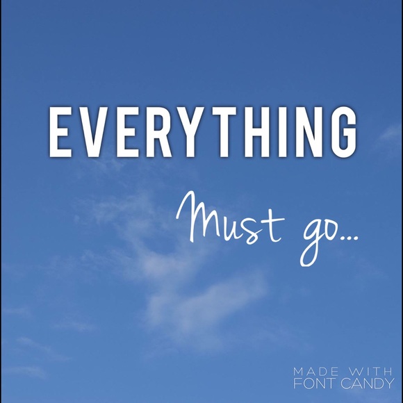 Everything must go..