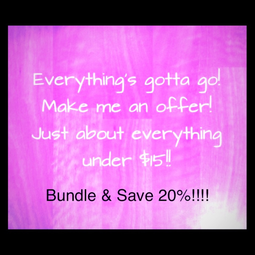 Everything's gotta go!