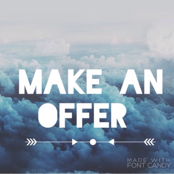 Offers are more than welcome!
