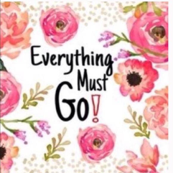 EVERYTHING MUST GO MAKE ME OFFERS