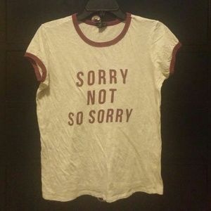 Forever21 "Sorry Not So Sorry" Tee