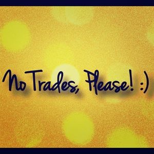 No trades, please