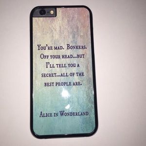 Alice in Wonderland quote iPhone 6 case