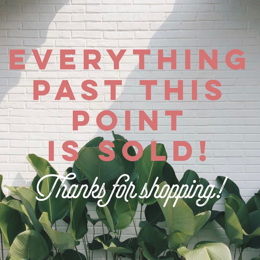 Everything past this point is sold!