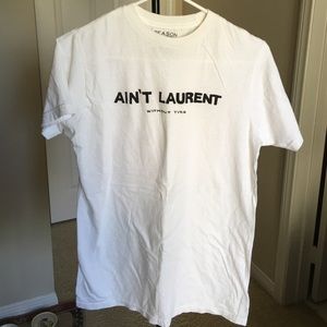 Reason "ain't Laurent without yves" tee